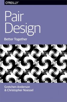 Pair Design, Christopher Noessel, Gretchen Anderson