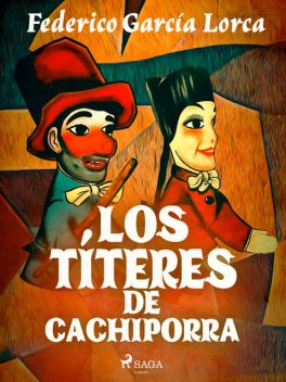 Los títeres de Cachiporra, Federico Lorca