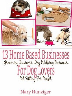 13 Home Based Businesses For Dog Lovers, Mary Hunziger