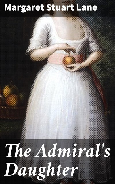 The Admiral's Daughter, Margaret Stuart Lane