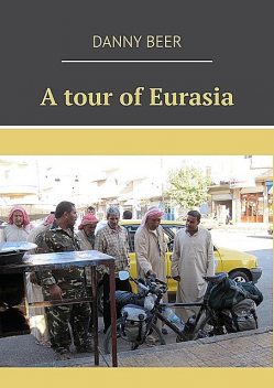 A tour of Eurasia, Danny Beer