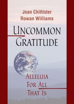 Uncommon Gratitude, Joan Chittister, Rowan Williams
