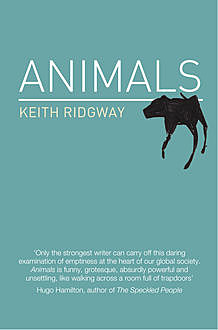 Animals, Keith Ridgway