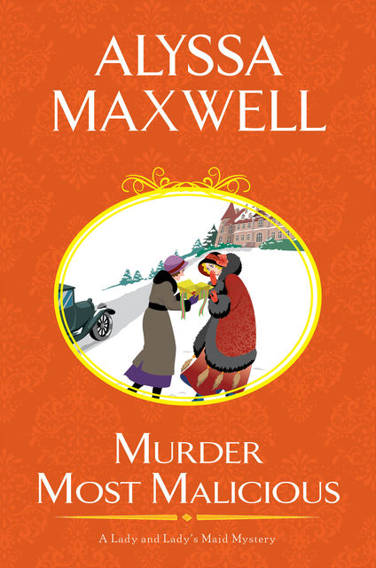 Murder Most Malicious, Alyssa Maxwell