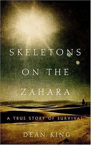 Skeletons on the Zahara, Dean King