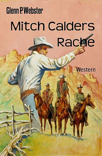Mitch Calders Rache, Glenn P. Webster