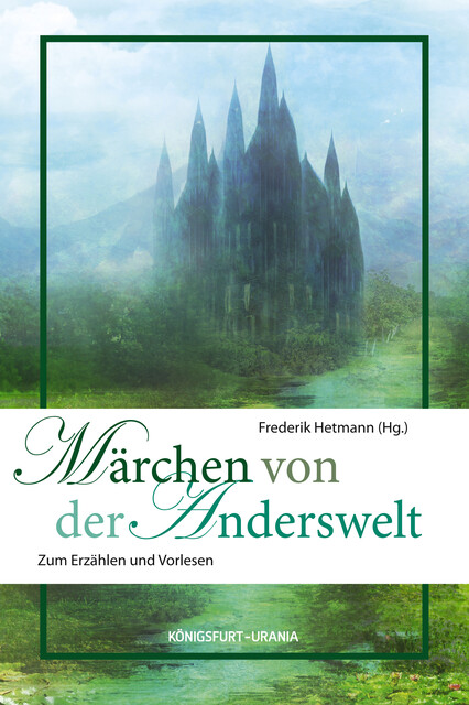 Märchen von der Anderswelt, Frederik Hetmann