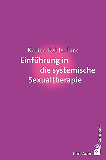 Einführung in die systemische Sexualtherapie, Karina Kehlet Lins