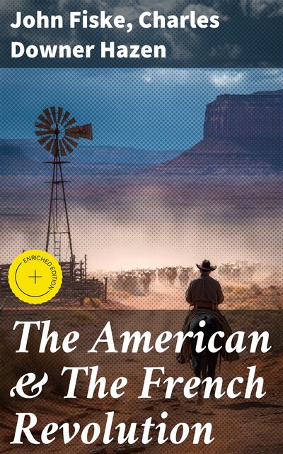 The American & The French Revolution, John Fiske, Charles Hazen