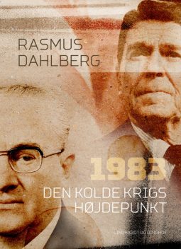 1983. Den Kolde Krigs højdepunkt, Rasmus Dahlberg