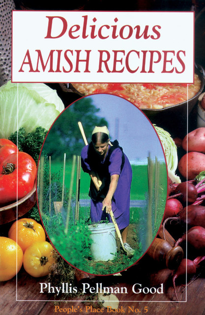 Delicious Amish Recipes, Phyllis Good
