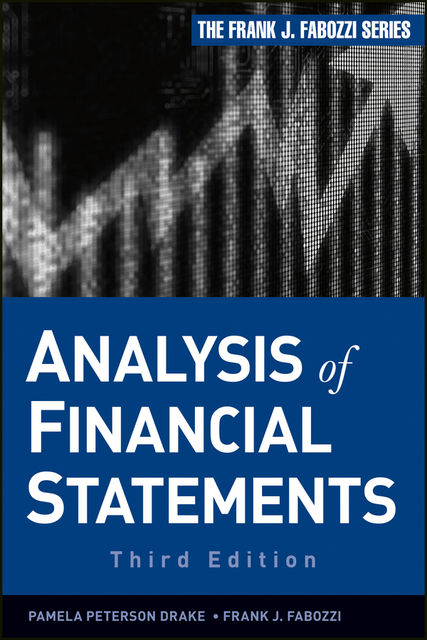 Analysis of Financial Statements, Frank J.Fabozzi, Pamela Peterson Drake