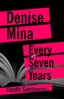 Every Seven Years, Denise Mina