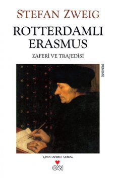 Roterdamlı Erasmus (Zaferi ve Trajedisi), Stefan Zweig