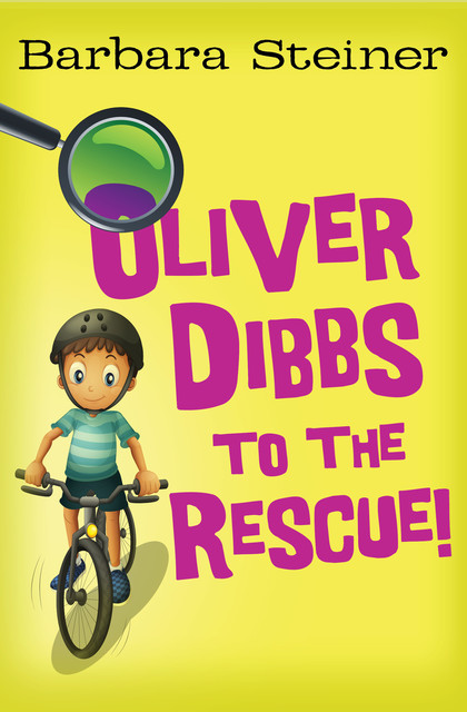 Oliver Dibbs to the Rescue, Barbara Steiner