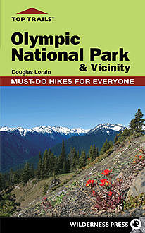 Top Trails: Olympic National Park and Vicinity, Douglas Lorain
