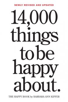 14,000 Things to Be Happy About, Barbara Ann Kipfer
