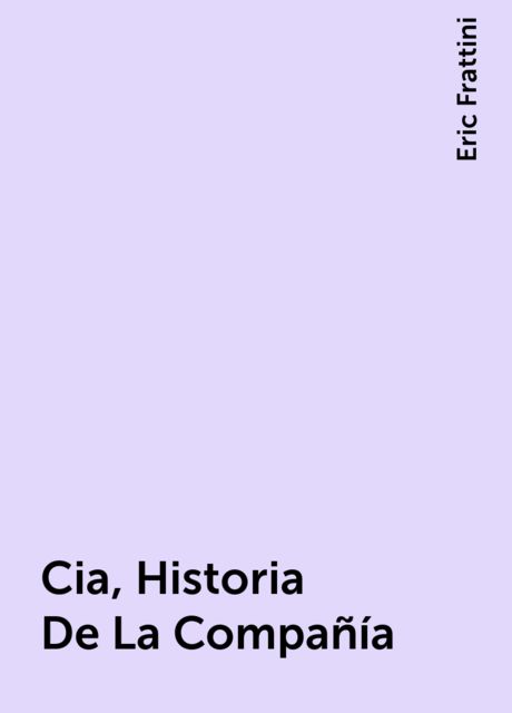 Cia, Historia De La Compañía, Eric Frattini