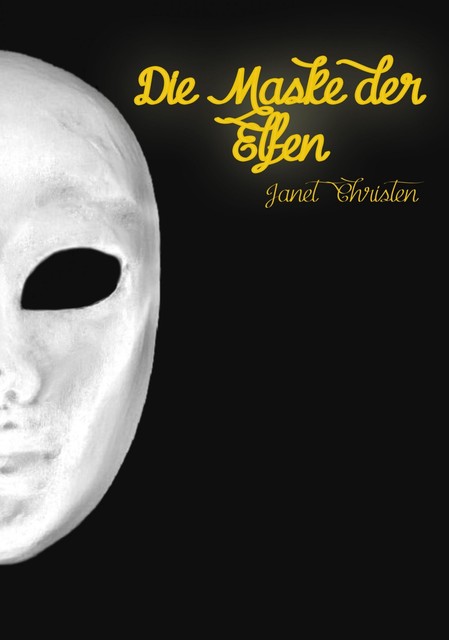 Die Maske Der Elfen, Janet Christen