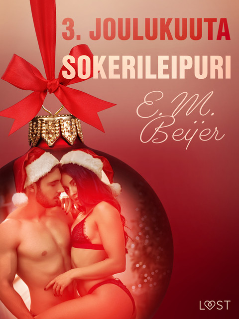 3. joulukuuta: Sokerileipuri – eroottinen joulukalenteri, E.M. Beijer