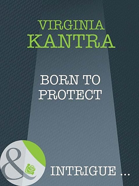 Born To Protect, Virginia Kantra