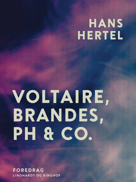 Voltaire, Brandes, PH & Co, Hans Hertel