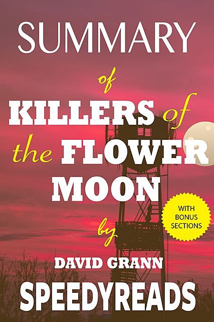 Summary of Killers of the Flower Moon, Speedy Reads