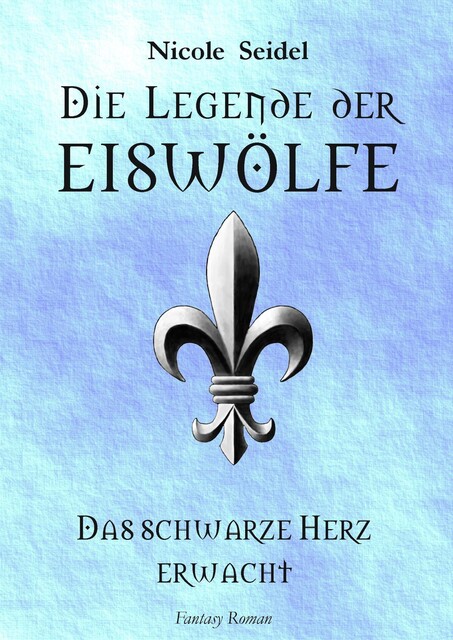 Die Legende der Eiswölfe, Nicole Seidel