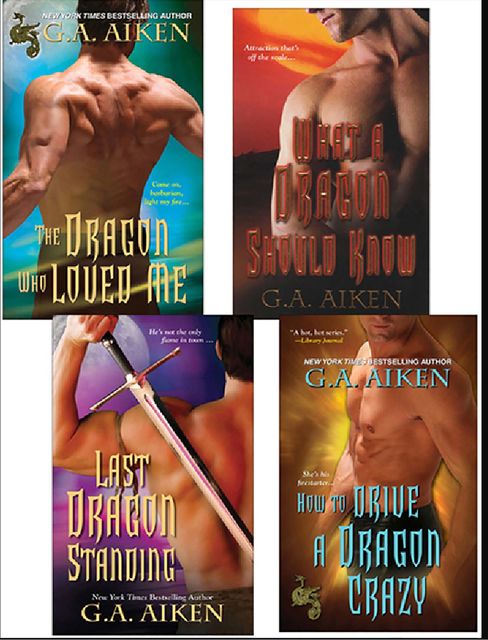 G.A. Aiken Dragon Bundle: The Dragon Who Loved Me, What a Dragon Should Know, Last Dragon Standing & How to Drive a Dragon Crazy, G.A. Aiken