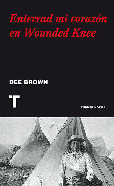 Enterrad mi corazón en Wounded Knee, Dee Brown