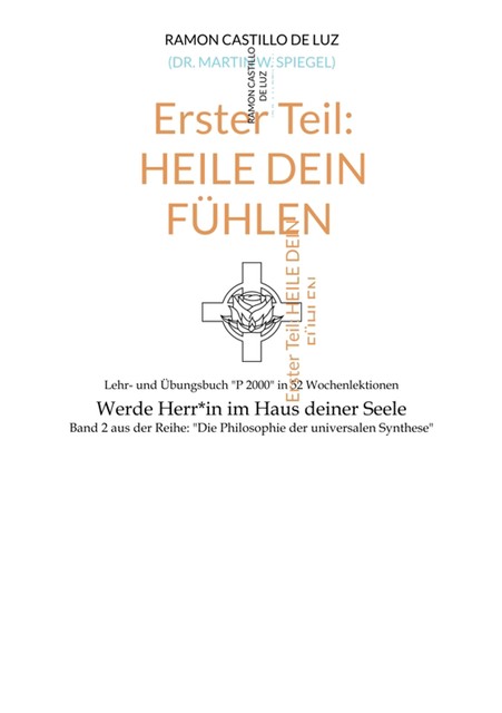 Erster Teil: HEILE DEIN FÜHLEN, Martin Spiegel