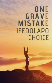 One Grave Mistake, Ifedolapo Choice