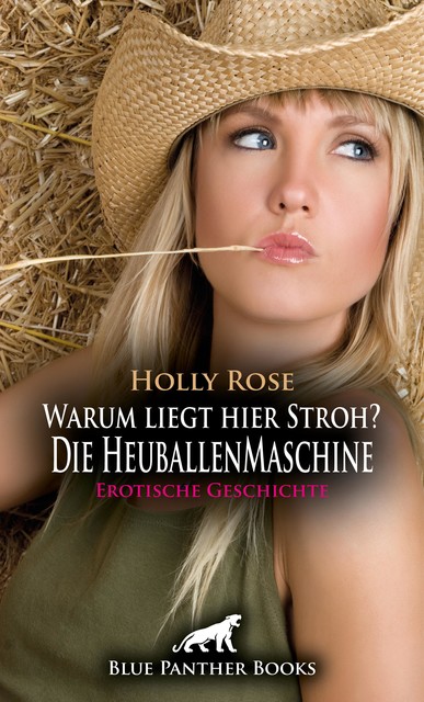 Warum liegt hier Stroh? Die HeuballenMaschine | Erotische Geschichte, Holly Rose