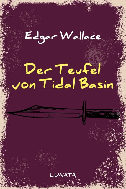 Der Teufel von Tidal Basin, Edgar Wallace