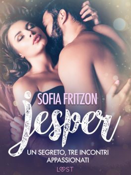 Jesper: Un segreto, tre incontri appassionati – Novella erotica, Sofia Fritzson