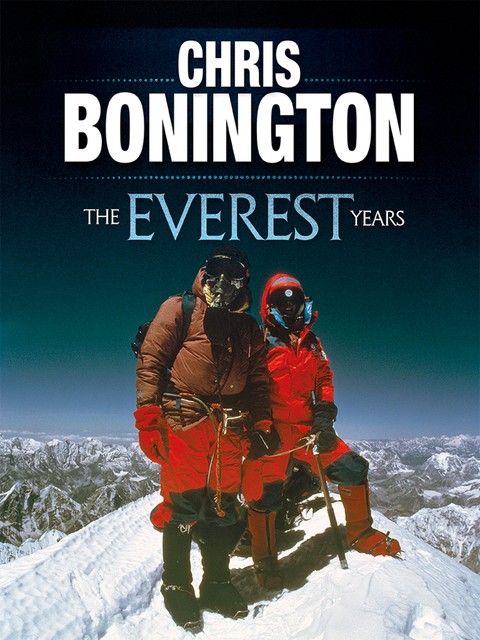 The Everest Years, Chris Bonington