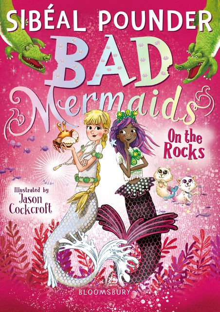 Bad Mermaids: On the Rocks, Sibéal Pounder