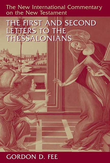 First and Second Letters to the Thessalonians, Gordon D. Fee