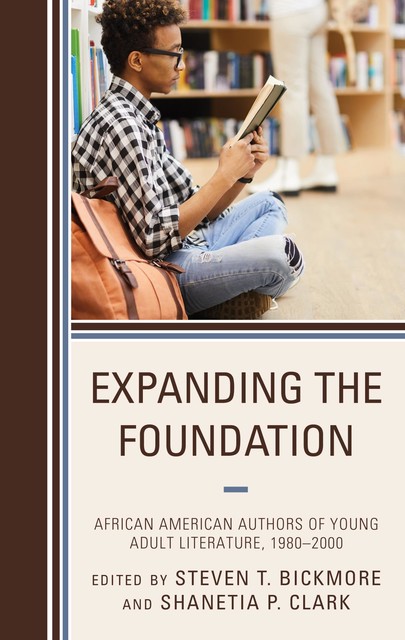 Expanding the Foundation, Steven T. Bickmore, Shanetia P. Clark