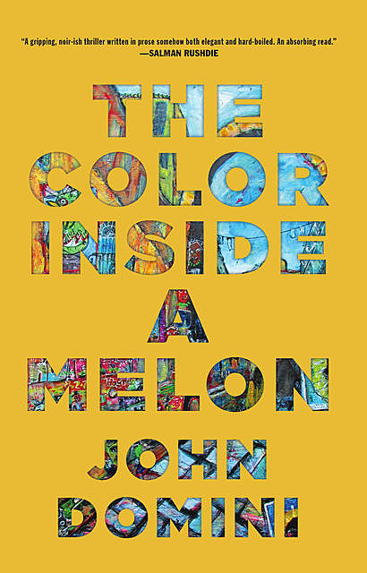 The Color Inside a Melon, John Domini