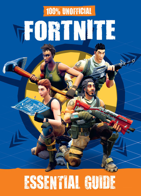 100% Unofficial Fortnite Essential Guide, amp, Becker, mayer!