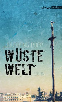 Wüste Welt, Wolfgang Popp