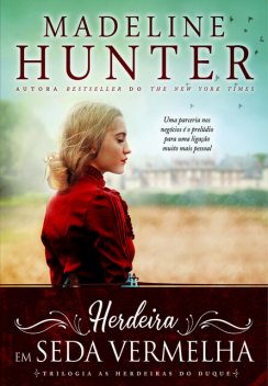 Herdeira em Seda Vermelha, Madeline Hunter