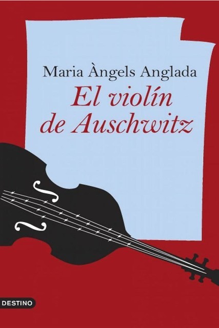 El violín de Auschwitz, Maria Àngels Anglada