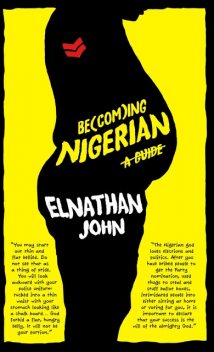 Becoming Nigerian, Elnathan John
