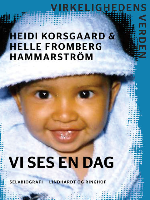 Vi ses en dag, Heidi Korsgaard, Helle Fromberg Hammarström