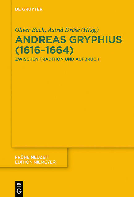 Andreas Gryphius (1616–1664), Oliver Bach, Astrid Dröse