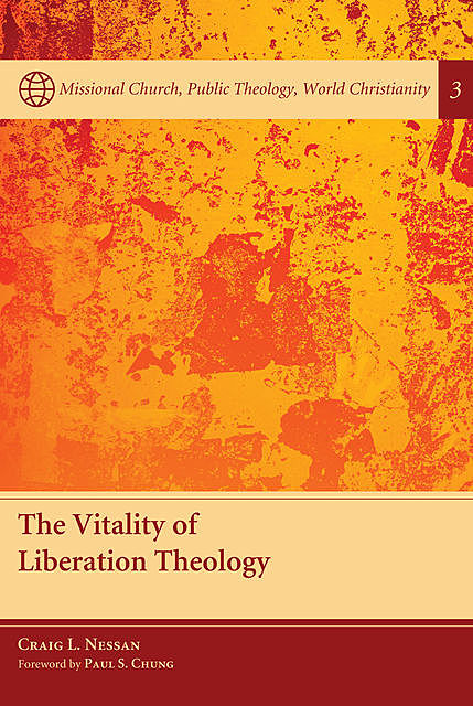 The Vitality of Liberation Theology, Craig Nessan