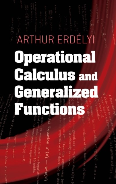 Operational Calculus and Generalized Functions, Arthur Erdelyi