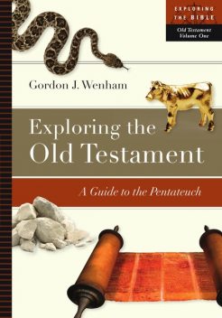 Exploring the Old Testament, Gordon J. Wenham